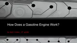 How Does a Gasoline Engine Work?