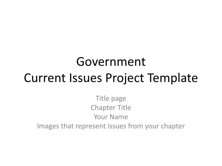 government current issues project template