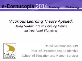 Vicarious Learning Theory Applied: Using GoAnimate to Develop Online Instructional Vignettes