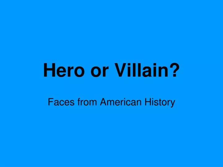 hero or villain