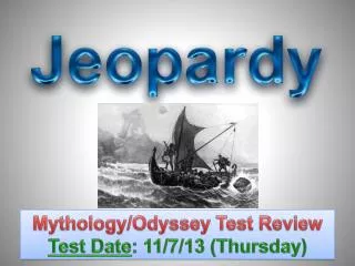 Mythology/Odyssey Test Review Test Date : 11/7/13 (Thursday)