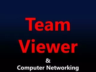 Team Viewer &amp; Computer Networking Concept