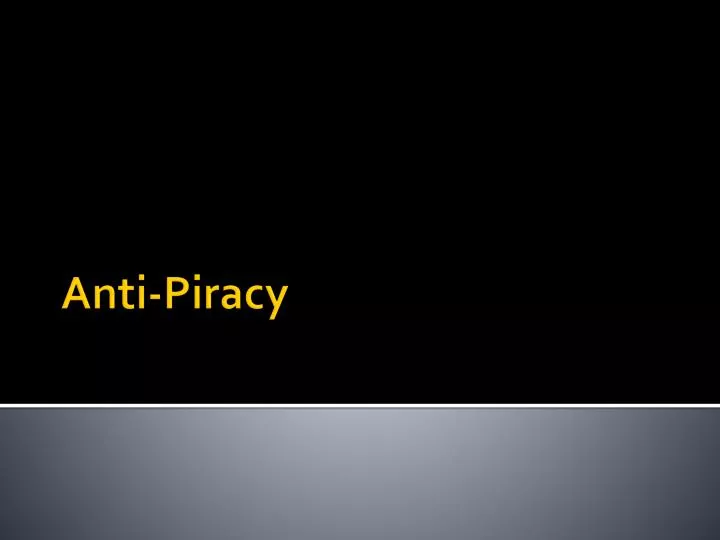 Ppt Anti Piracy Powerpoint Presentation Free Download Id2617629 2339