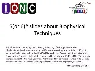 5(or 6)* slides about Biophysical Techniques
