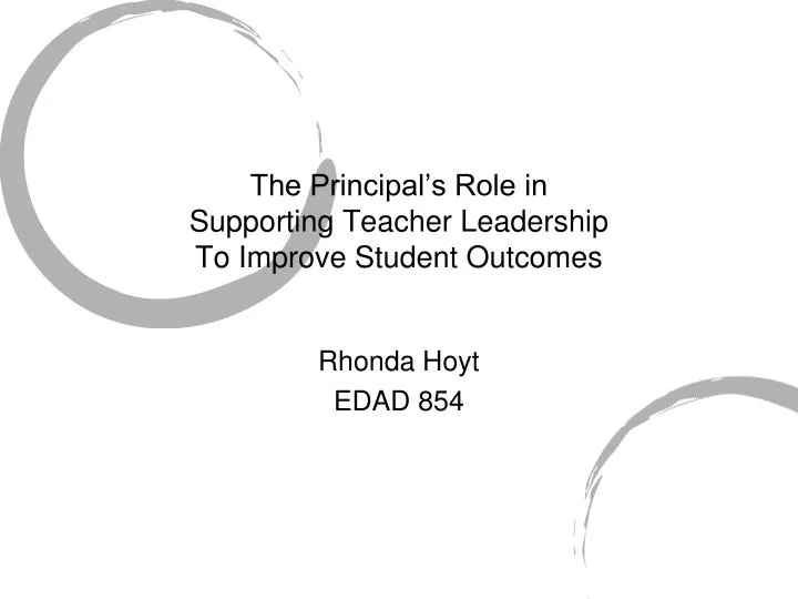 the principal s role in supporting teacher leadership to improve student outcomes