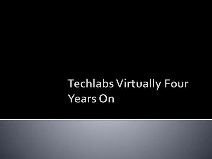 techlabs virtually four years on