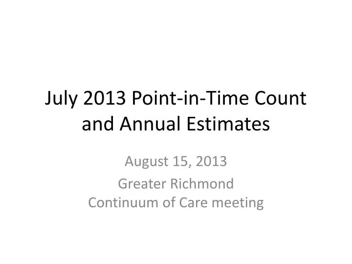 july 2013 point in time count and annual estimates