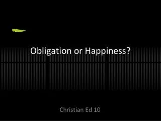 Obligation or Happiness?