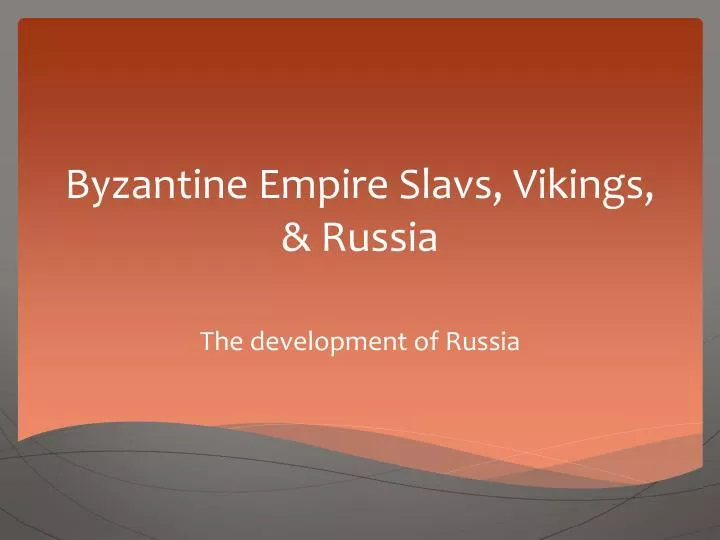 byzantine empire slavs vikings russia