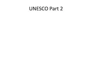UNESCO Part 2
