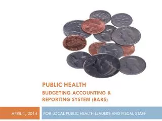 FOR LOCAL PUBLIC HEALTH LEADERS AND FISCAL STAFF