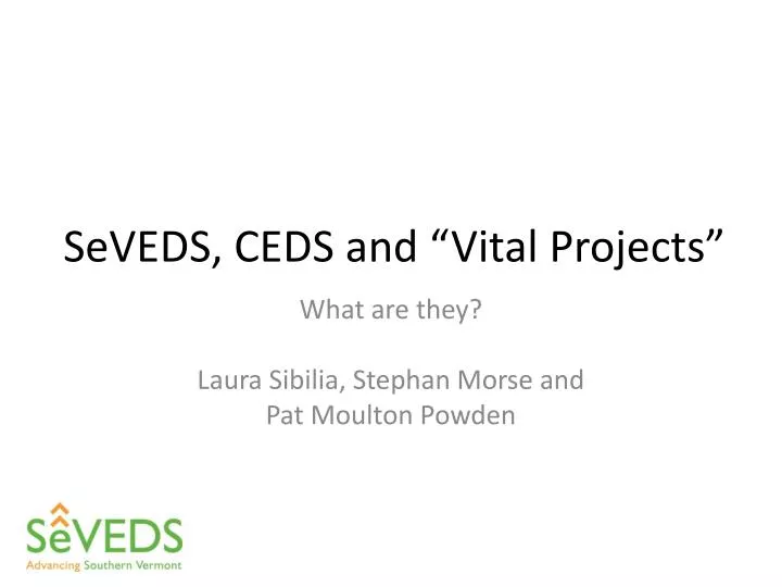seveds ceds and vital projects