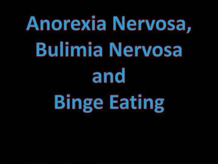 anorexia nervosa bulimia nervosa and binge eating