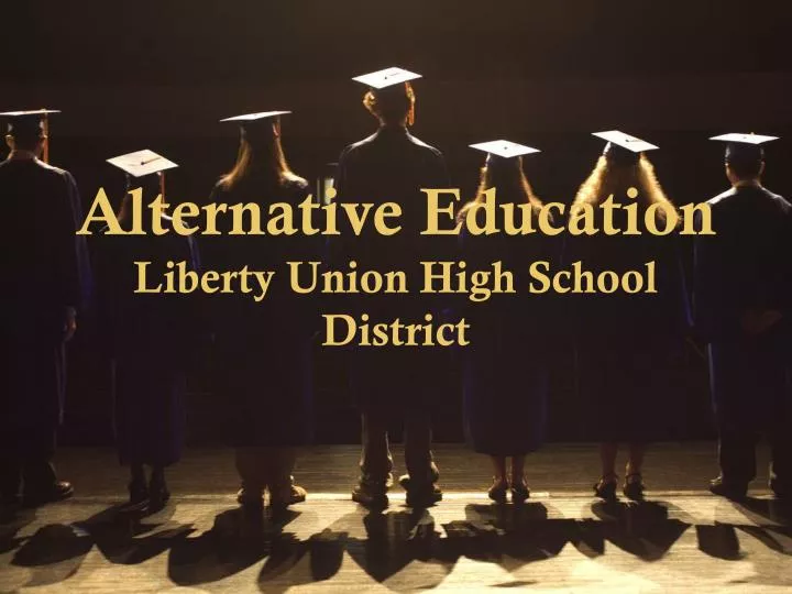 alternative education liberty union high school district