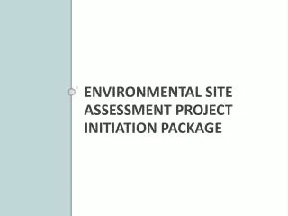 Environmental Site Assessment Project Initiation package