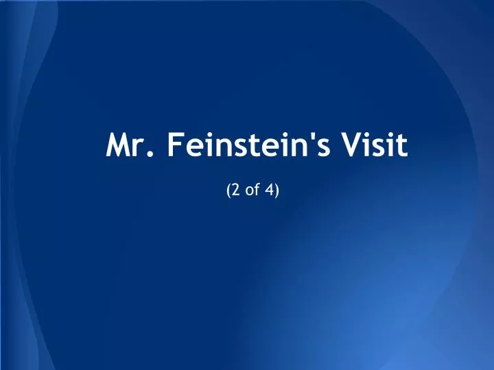 mr feinstein s visit