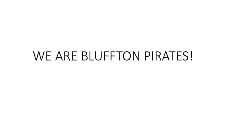 we are bluffton pirates