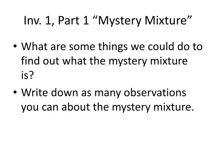 inv 1 part 1 mystery mixture