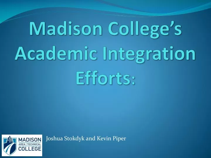 madison college s academic integration efforts