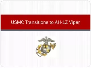 USMC Transitions to AH-1Z Viper