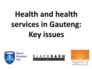 Health and health services in Gauteng: Key issues