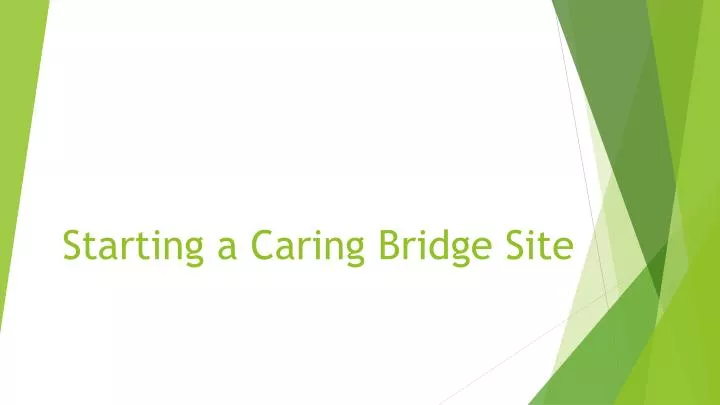 starting a caring bridge site