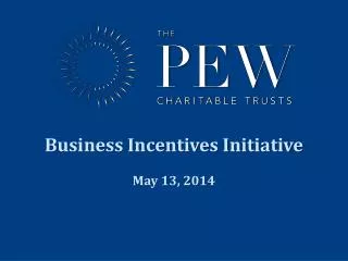 Business Incentives Initiative May 13, 2014