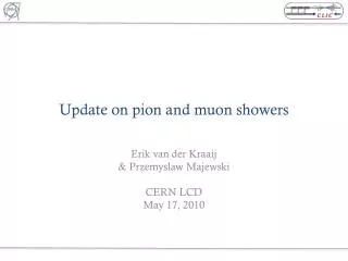 Update on pion and muon showers