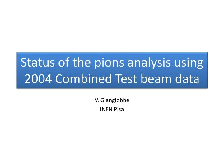 status of the pions analysis using 2004 combined test beam data