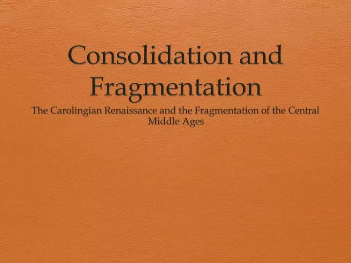 consolidation and fragmentation