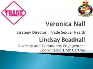 Veronica Nall Strategy Director : Trade Sexual Health