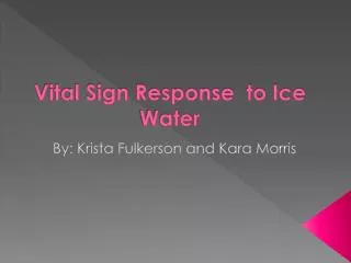 Vital Sign Response to Ice Water