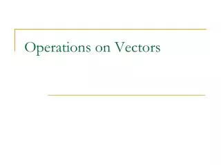 Operations on Vectors
