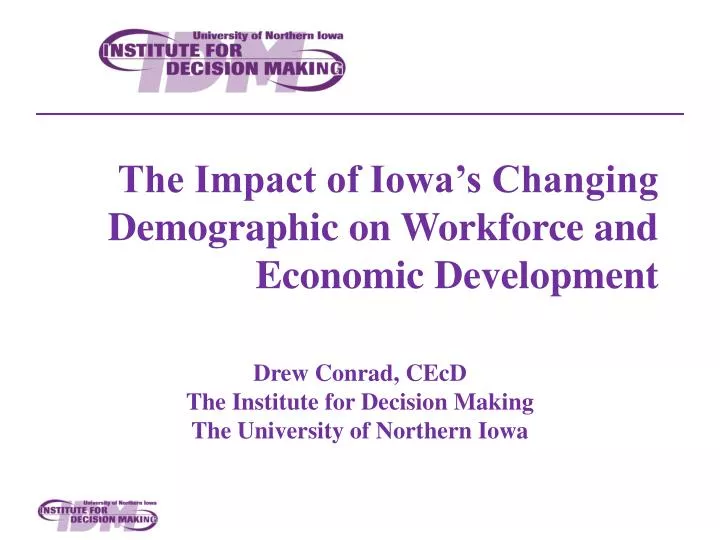 the impact of iowa s changing demographic on workforce and economic development