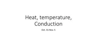 Heat, temperature, Conduction