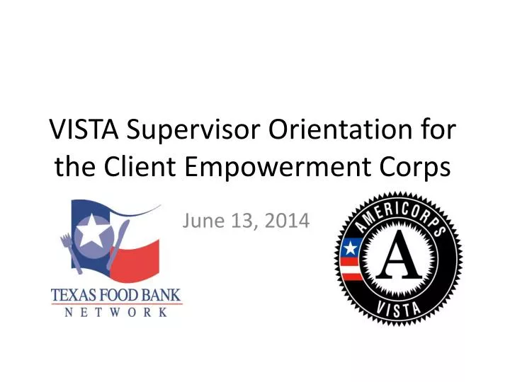 vista supervisor orientation for the client empowerment corps