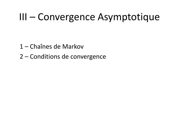 iii convergence asymptotique