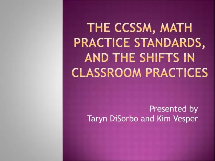 the ccssm math practice standards and the shifts in classroom practices