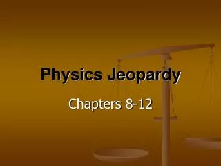 Physics Jeopardy