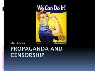 Propaganda and Censorship