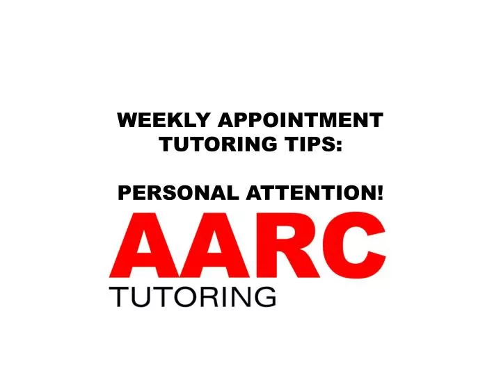 weekly appointment tutoring tips personal attention