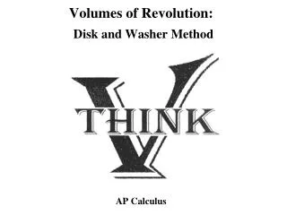 Volumes of Revolution: Disk and Washer Method