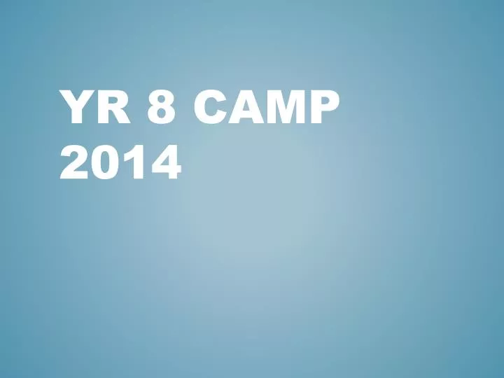 yr 8 camp 2014
