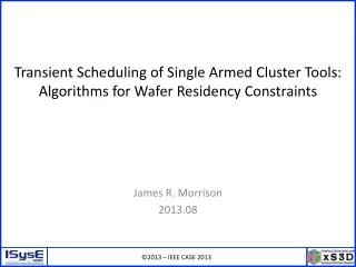 Transient Scheduling of Single Armed Cluster Tools: Algorithms for Wafer Residency Constraints