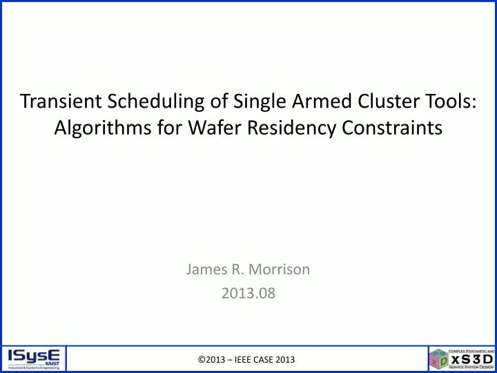 transient scheduling of single armed cluster tools algorithms for wafer residency constraints