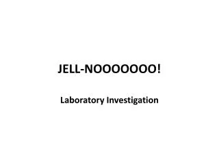 jell nooooooo
