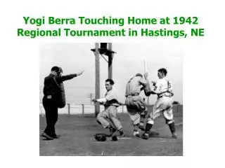 Yogi Berra Touching Home at 1942 Regional Tournament in Hastings, NE