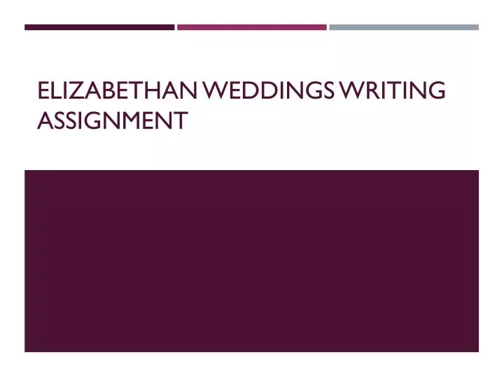 elizabethan weddings writing assignment