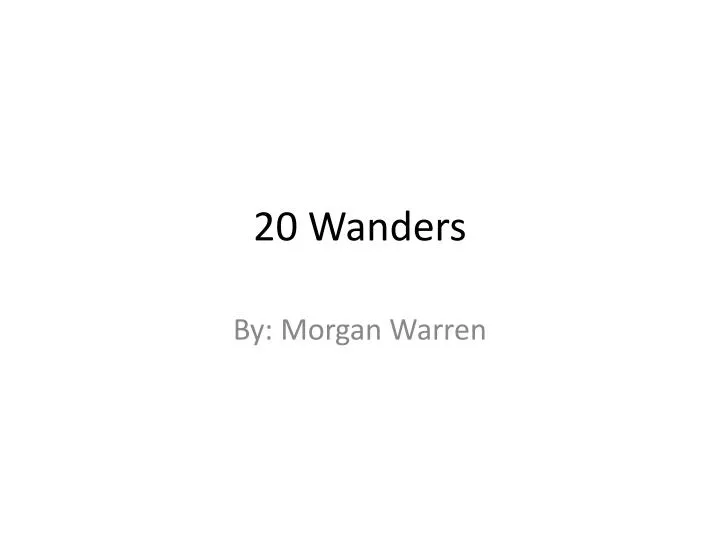 20 wanders