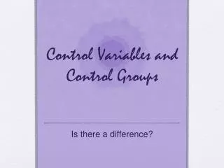 Control Variables and Control Groups
